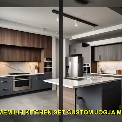 Cara Baru Melihat Tips Memilih Kitchen Set Custom di Prawirotaman